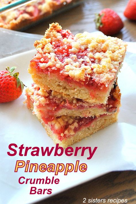 Strawberry Pineapple Crumble Bars by 2sistersrecipes.com Strawberry Pineapple Cobbler, Strawberry Magic Bars, Pineapple Crumble Bars, Strawberry Pineapple Dessert, Strawberry Pineapple Cake, Pineapple Crumble, Pineapple Bars, Strawberries And Pineapple, Frozen Strawberry Recipes