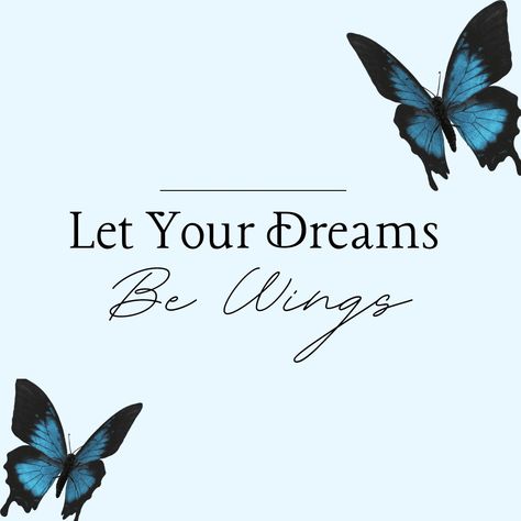 Let Your Dreams Be Your Wings, Wing Quotes, Quotes About Dreams, Wings Quotes, About Dreams, Letter Boards, Wings Tattoo, Dream Quotes, Future Plans