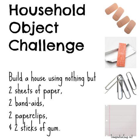 Household object challenge to make kids THINK. See more here: http://imaginationsoup.net/2011/07/household-object-challenges/ Home Activities For Kids, Structures Architecture, Challenges For Kids, Destination Imagination, Drawing Ideas For Kids, Ideas For Drawing, Build A House, Team Challenges, Stem Steam