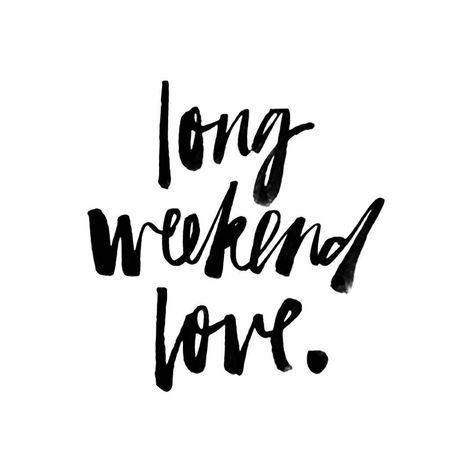 long weekend love, quote, tumblr // pinterest and insta → siobhan_dolan 4 Day Weekend, 3 Day Weekend, White Quotes, Black & White Quotes, Weekday Quotes, Weekend Quotes, Insta Captions, Word Up, Weekend Vibes