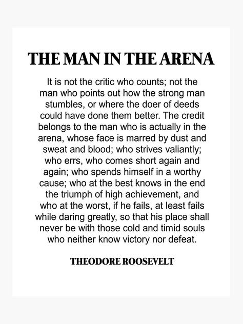 The Arena Theodore Roosevelt, Spiritually Protected Quotes, Theodore Roosevelt The Man In The Arena, Theodor Roosevelt Quotes, The Man In The Arena Quote, Beginner Quotes, Brene Brown Quotes Daring Greatly, Exceptional Quotes, Daring Greatly Quote