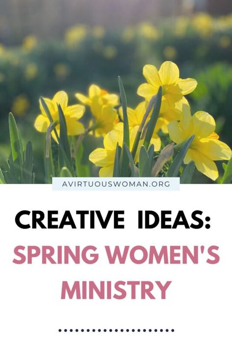 Creative Spring Women's Ministry Ideas Church Fellowship, Wellness Workshop, Bible Text, Virtuous Woman, Ministry Ideas, Women's Ministry, Proverbs 31 Woman, Spring Event, Womens Ministry