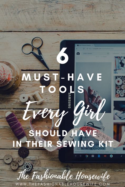 6 Must-Have Tools Every Girl Should Have in Their Sewing Kit • The Fashionable Housewife Housewife Sewing Kit, Helpful Things, Sewing Baskets, Must Have Tools, Seam Ripper, Kinds Of Fabric, Marking Tools, Sewing Kit, Painters Tape