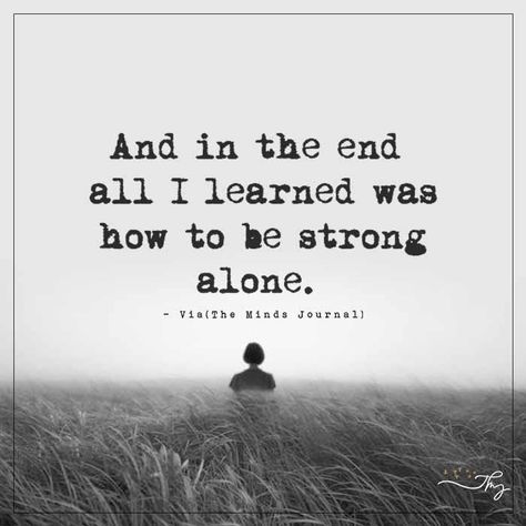 To Be Strong Alone Contentment Quotes, Brave Quotes, Stay Strong Quotes, Mindfulness Journal, Understanding Yourself, Just Me, Quotes Deep, Life Lessons, Affirmations