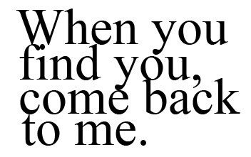 The you I know you can be. What I Like About You, Come Back To Me, I Miss You Quotes, Missing You Quotes, Kerosene, I Know It, Quotes For Him, Thoughts Quotes, The Words