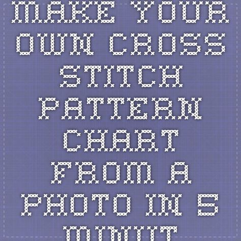 Photo To Cross Stitch Pattern, How To Make A Cross Stitch Pattern From A Photo, Make Your Own Cross Stitch Pattern, Free Crosstich Patterns Charts, Modern Cross Stitch Patterns Free Charts, Cross Stitch Software, Cross Stitch Pattern Maker, Wedding Cross Stitch Patterns, Cross Stitch Beginner