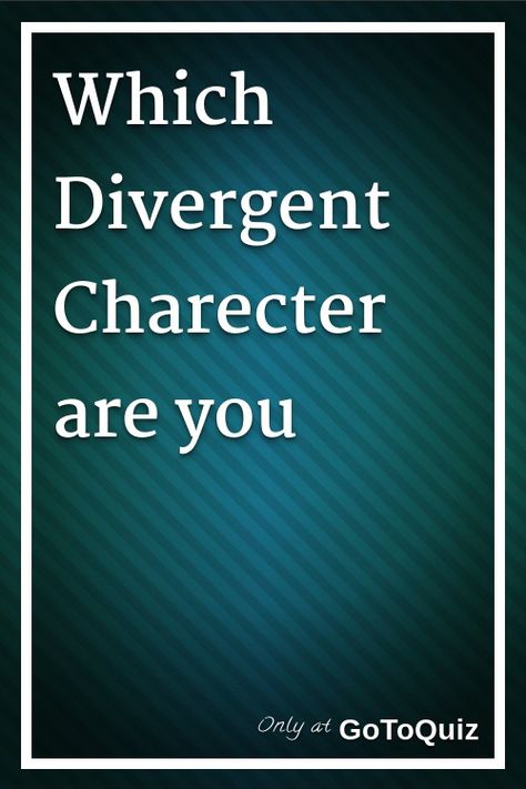 "Which Divergent Charecter are you" My result: Tris Four Divergent Aesthetic, Divergent Halloween Costumes, Tris And Four Fan Art, Four From Divergent, Divergent Quizzes, Divergent Kiss, Divergent Quiz, Tris Divergent, Divergent Factions Aesthetic