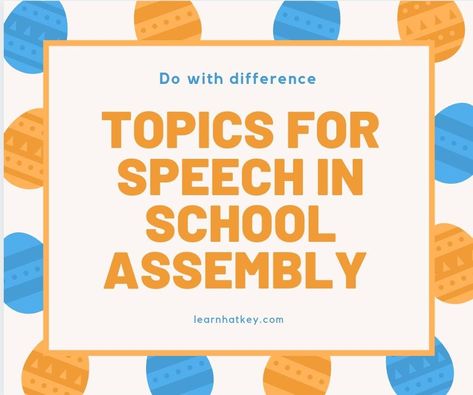 Topics for speech in school assembly - learnhatkey.com Best Topic For Speech, Assembly Topics Student, Speech For School Assembly, Topics For School Assembly, Topic For Speech, Funny Speech Topics, Interesting Speech Topics, Speech Topics For Kids, Importance Of Physical Education