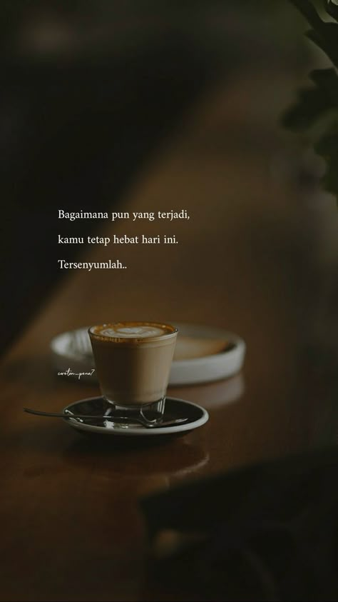 Kopi Quotes, Cafe Mood Board, Best Quotes Wallpapers, Sabar Quotes, Malay Quotes, Coffee Shop Photography, Cinta Quotes, Moments Quotes, Inspire Quotes