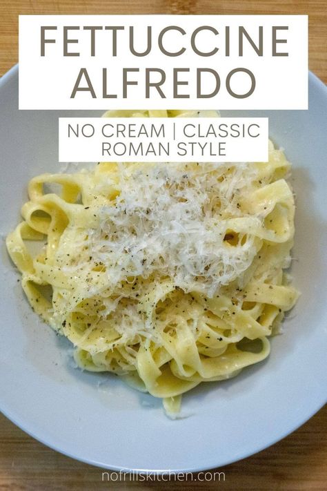 Roman Style Fettuccine Alfredo, Real Fettucini Alfredo, 3 Ingredient Fettuccine Alfredo, Italian Style Fettuccine Alfredo, Traditional Fettuccine Alfredo, Fettucini Alfredo Recipe Without Heavy Cream, Italian Fettuccine Alfredo, Traditional Fettucini Alfredo Recipe, Traditional Italian Alfredo Sauce