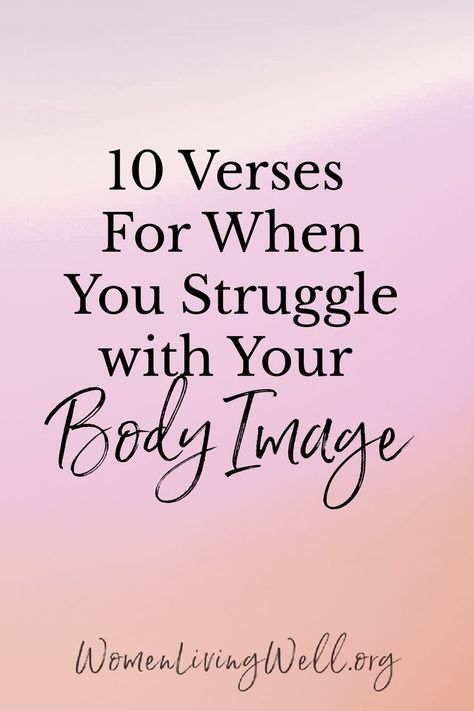 If you struggle with body image and honoring the body God gave you, here are 10 Bible verses to help when you struggle with your body image. #Biblestudy #bodyimage #WomensBibleStudy #GoodMorningGirls Verses About Beauty, Verses About Women, Bible Verses About Beauty, Bible Verses About Confidence, Body Image Quotes, Women Living Well, Body Quotes, Healthy Body Images, Christian Affirmations