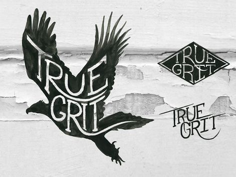 True Grit. Maybe use on a banner or on fingers Grit Tattoo Ideas, True Grit Tattoo, Grit Tattoo, True Grit Quotes, Teaching Grit, True Grit 2010, Western Graphics, True Grit, Gym Ideas