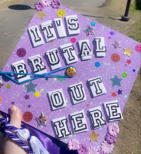 Brutal Out Here, Grad Diy, Graduation Cap Decoration Diy, High School Graduation Cap, College Graduation Cap Decoration, Grad Hat, Grad Cap Designs, Olivia + Core + Aesthetic, Diy Graduation Cap