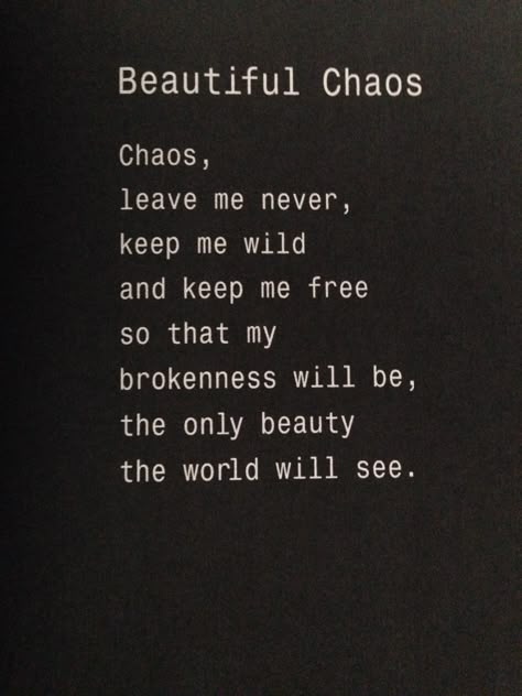 Chaos, leave me never Chaos Quotes Aesthetic, Beautiful Chaos Aesthetic, Dark Chaos Aesthetic, Quotes About Chaos, Chaos Core Aesthetic, Chaos Tattoo Ideas, Goddess Aesthetics, God Ocs, Dark Chaos