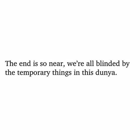 The End Is Near, Alhumdulillah Quotes, Short Islamic Quotes, Pray Quotes, Islamic Reminders, Beautiful Quotes About Allah, Allah Quotes, Quran Quotes Love, Beautiful Islamic Quotes