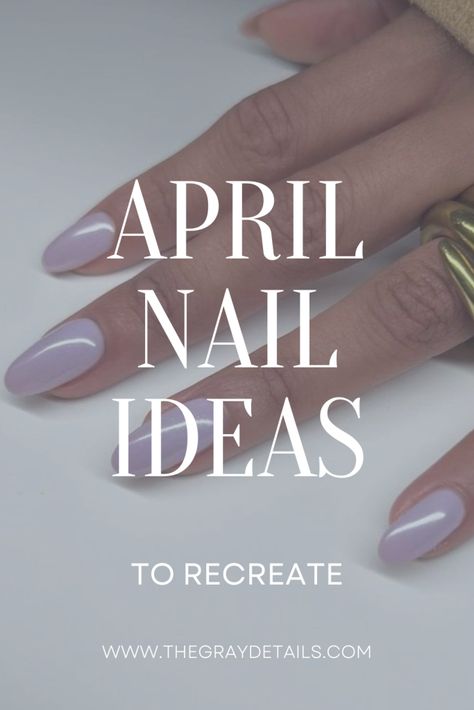 April Nail Ideas, april nails, spring nails, classy nails, spring nails, neutral nails, floral nails, metallic nails, april nail ideas Nails For April 2024, April Showers Nail Art, 2024 April Nails, April May Nails, April 2024 Nail Trends, Early Spring Nails 2024, Short Classy Nails Spring 2024, Nails April 2024, Trendy Gel Nails Spring