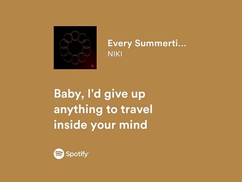 Every Summertime Niki Spotify, Niki Lyrics Quotes, Every Summertime Niki, Every Summertime, 90's Aesthetic, Song Recommendations, Insta Ideas, Spotify Lyrics, Favorite Lyrics