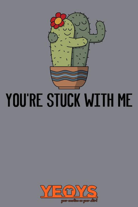 You're Stuck With Me - Funny Cactus Pun (♥_♥) Funny Cactus Pun gift with cute cartoon cactus couple artwork that reads: 'You're Stuck With Me' for Gardener, Lovers And Love Puns fans. A Funny Succulent item. (♥_♥) Comes in different colors, sizes and styles for women, men and kids (♥_♥) #you're stuck with me #love #couple #valentine's day #succulent #cactus #cacti #pricks #thorns #desert #cactus lover #cactus gift #succulent quote #succulent pun #succa #sucker #plant #cactus joke #aloe #lawn #bo Your Stuck With Me, You're Stuck With Me Quotes Funny, Cactus Jokes, Cactus Puns Funny, Cactus Puns, Couple Puns, Cactus Pun, Flower Puns, Cactus Quotes