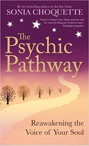 The Psychic Pathway: Reawakening the Voice of Your Soul: Amazon.co.uk: Sonia Choquette: 9781848502710: Books Sonia Choquette, Metaphysical Books, The Artist's Way, I Ching, Psychic Development, New Thought, Bestselling Books, Spiritual Life, Inspirational Books