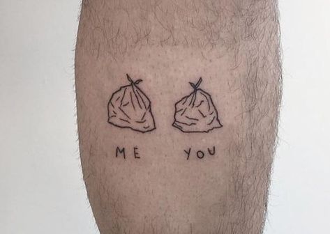 Trash bags with words ‘me’ and ‘you’ tattooed by Matheus Tomes Stick And Poke Tattoos, Stick Tattoo, Stick Poke Tattoo, Matching Friend Tattoos, Small Matching Tattoos, Matching Best Friend Tattoos, Clever Tattoos, Sibling Tattoos, Stick N Poke Tattoo