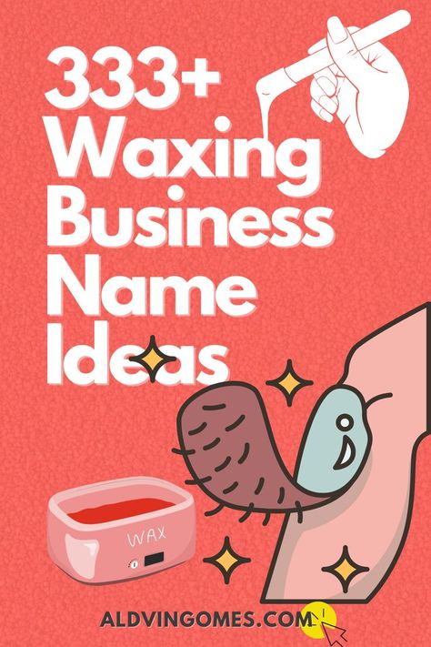 waxing business name ideas, waxing business names, body waxing business names Waxing Tattoo Ideas, Wax Business Names Ideas, Waxing Slogans Advertising, Waxing Prices List, Wax Name Ideas, Mobile Waxing Business, Waxing Business Logo Ideas, Waxing Name Ideas, Waxing Business Name Ideas