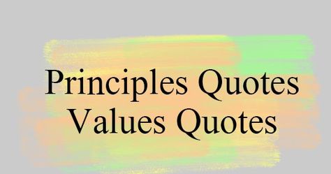 Principles/Values Inspirational Quotes. Motivational Short Principles/Values Quotes. Powerful Principles/Values Thoughts, proverbs Images, and Saying Principles/Values inspirational quotes ,images Principles/Values motivational quotes,photosPrinciples/Values positive quotes , Principles/Values inspirational sayings,Principles/Values encouraging quotes ,Principles/Values best quotes, Principles/Values inspirational messages,Principles/Values famous quotes,Principles/Values uplifting quotes,Princi Values Quotes, Short Wise Quotes, Inspirational Quotes Images, Quotes Powerful, Value Quotes, Encouraging Quotes, Inspirational Messages, Inspirational Sayings, Short Inspirational Quotes