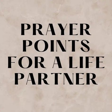 Prayer Points For A Life Partner | PRAYER POINTS Prayer Line, Prayer Points, Preparing For Marriage, Meant To Be Yours, Marriage Prayer, Godly Relationship, Life Partner, Good Prayers, Bible Devotions