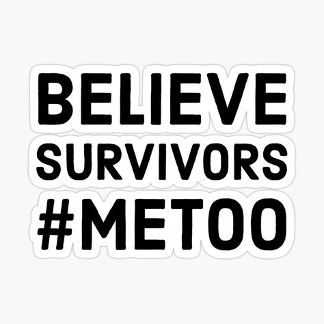 Believe Survivors, Law Enforcement Quotes, Feminist Stickers, Feminism Quotes, Study Motivation Quotes, Womens Rights, Study Motivation, Human Rights, Sticker Design