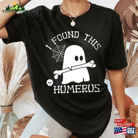 I Found This Humerus Shirt Gift For Nurses Halloween Teacher Ghost T-Shirt Hoodie Sweatshirt Check more at https://barronoutdoor.com/product/i-found-this-humerus-shirt-gift-for-nurses-halloween-teacher-ghost-t-shirt-hoodie-sweatshirt/ Aaliyah T Shirt, Cool Tee Shirts, Halloween Nurse, Ladies Tee Shirts, Mom Tees, Nice Shorts, Knit Tees, Tour T Shirts, Graphic Crewneck