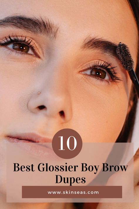 Best Glossier Boy Brow Dupes Glossier Products That Are Worth It, Glossier Eyelash Growth, Best Brown Mascara Drugstore, Boy Brow Glossier, Glossier Eyebrow Gel, Drugstore Bronzer, Drugstore Highlighter, Glossier Boy Brow, Brow Care