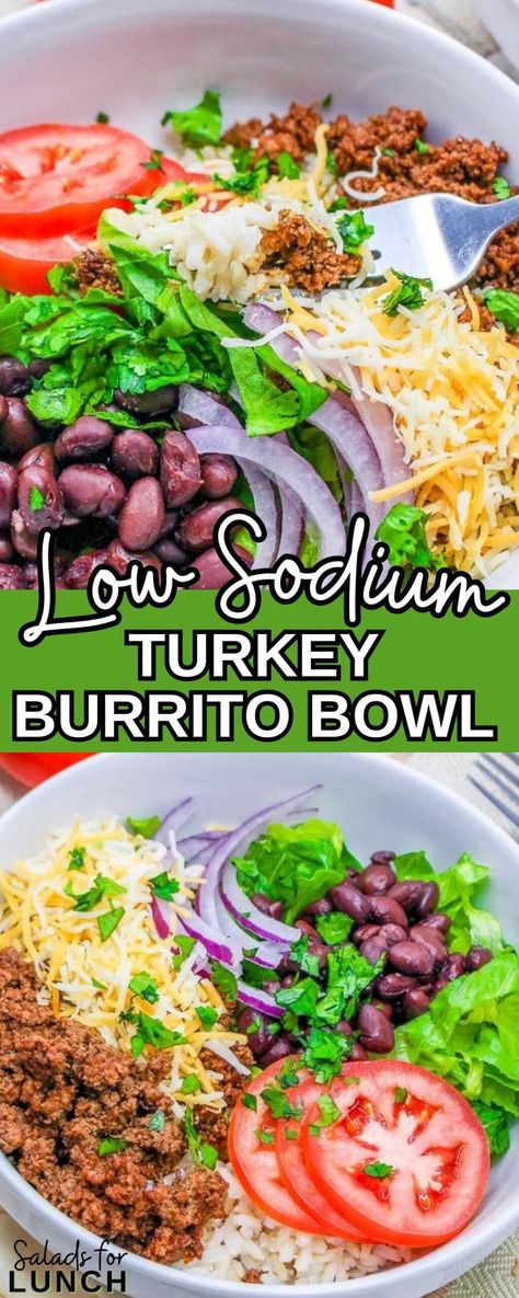 Ground Turkey Burrito Bowl, Ground Turkey Burrito, Turkey Burrito Bowl, Burrito Salad Bowl, Low Sodium Taco Seasoning, Heart Healthy Diet Recipes, Burrito Salad, Low Sodium Recipes Heart, Heart Healthy Recipes Low Sodium