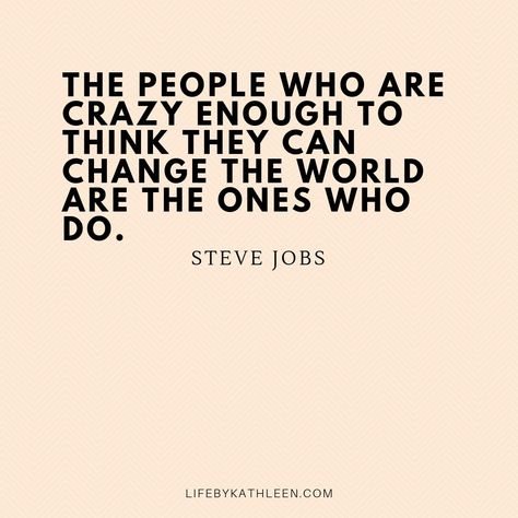 Crazy Ones Quote, The People Who Are Crazy Enough To Think, Changing The World Quotes, Quotes About Crazy People, Quotes About Changing The World, Craziness Quotes, Changing Jobs Quotes, Change Management Quotes, Love My Job Quotes