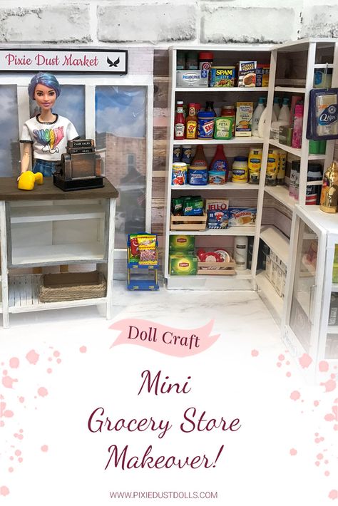 Doll Grocery Store Makeover! — Pixie Dust Dolls Doll Grocery Store Diy, Grocery Store Miniature, Diy Mini Brands Store, Diy Barbie Grocery Store, Barbie Grocery Store, Miniature Grocery Store, Mini Grocery Store, Miniature Supermarket, Barbie Store