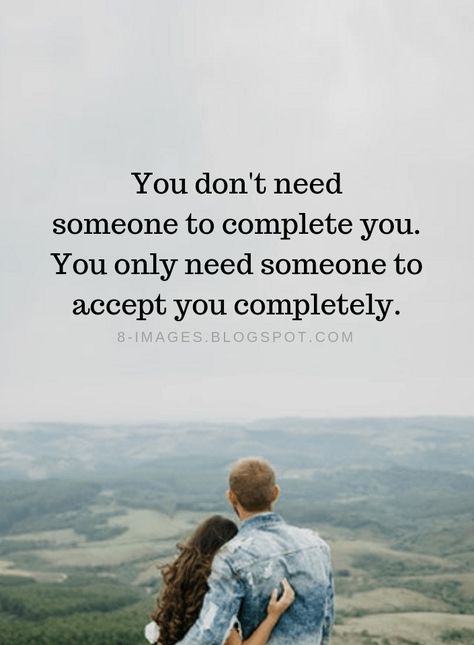 Feeling Complete Quotes, Someone Who Accepts You Quotes, Acceptance Quotes Relationships, Faithful Relationship Quotes, Accepting Yourself Quotes, Being There For Someone Quotes, Soft Energy, Sweet Romantic Quotes, Christian Quotes Prayer