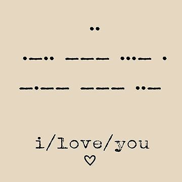 "Morse Code - I Love You" Greeting Card for Sale by lollylocket | Redbubble I Love You In Morse Code, Morris Code, Morse Code Tattoo, Love Code, Funny Animal Jokes, Beautiful Cover, Morse Code, Animal Jokes, Funny Animal