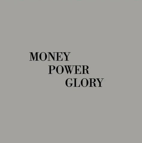 I Want Power Aesthetic, Money Power Glory Aesthetic, Entj Quotes, Ldr Songs, Cold Quotes, Money Power Glory, Demon Days, I Get Money, Positive Energy Quotes