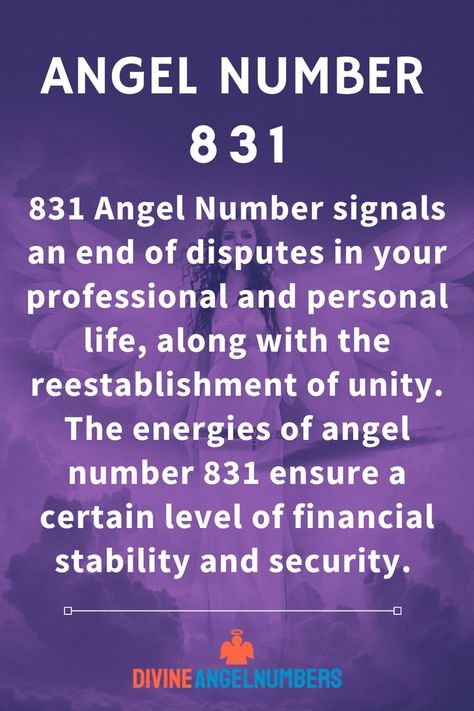 831 Angel Number indicates the end of disputes in your professional and personal life, along with the reestablishment of unity. The energies of angel number 831 ensure a certain level of financial stability and security. Take advantage of the energies of angel number 831 while you are not subjected to any useless interruptions. 831 Angel Number Meaning, 831 Meaning, The Reestablishment, Seeing Repeating Numbers, Angels Numbers, Signs From Heaven, Repeating Numbers, Twin Flame Reunion, Angel Number Meaning