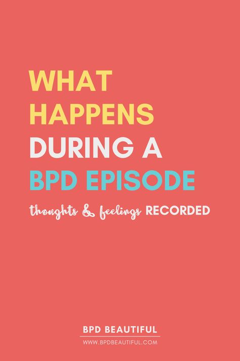 BPD Episodes: What Happens - My Thoughts & Feelings Recorded Boderline Personality Disorder, Bpd Disorder, Bpd Symptoms, Mental Health Facts, Attention Seeking, Healthy Relationship, Personality Disorder, Mental And Emotional Health, Health Facts