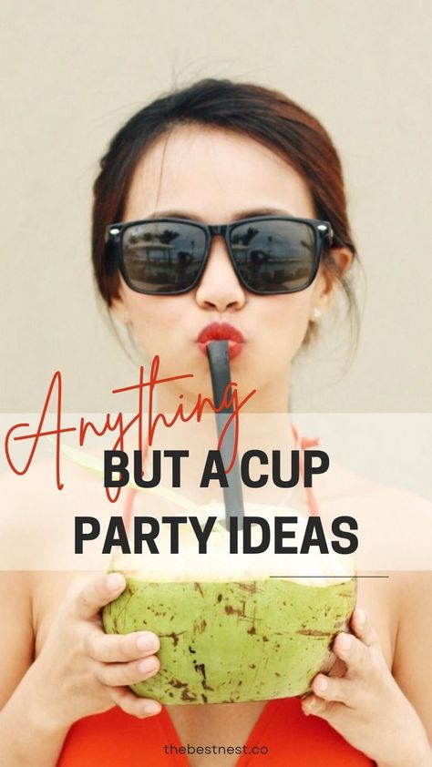 If you’re not already familiar with it, an anything but a cup party is a new party trend. The concept is simple: You come, you have fun, and you enjoy beverages – but they have to be held in anything but a cup. #anythingbutacup #party #partyidea #funny #partyplanning Drink Out Of Anything But A Cup Ideas, Anything But A Cup Ideas Party, Anything But A Cup Day, Anything But A Cup Party Ideas Funny, No Cup Party Ideas, Everything But A Cup Party, 21st Birthday Ideas Non Alcoholic, Anything But A Cup Party Ideas, Anything But A Cup Ideas