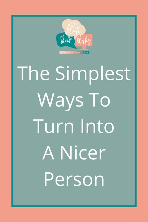 How To Be A Nicer Person, How To Be Nicer To Others, How To Be Nicer, Life Hacks Every Girl Should Know, Being Nice, Wellness Challenge, Unsolicited Advice, Wellness Activities, Health And Wellness Quotes