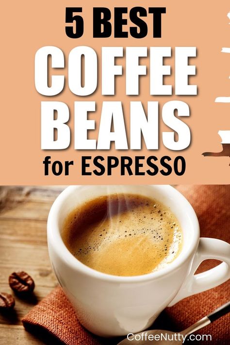 Best Coffee For Espresso, Best Coffee Beans For Espresso, Espresso Tips, Best Espresso Beans, French Roast Coffee, Types Of Coffee Beans, Coffee Brewing Methods, Coffee Facts, Espresso Beans