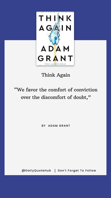 In Think Again, Adam Grant challenges the value of staying attached to our beliefs and encourages the practice of rethinking and unlearning. He explores how reconsidering opinions and embracing doubt can lead to better decisions, personal growth, and innovative problem-solving. Through compelling research and real-world examples, Grant shows the importance of flexibility in thinking, open-mindedness, and intellectual humility in a rapidly changing world. #Rethink #OpenMindedness #PersonalGrowth Think Again Adam Grant, Adam Grant Quotes, Intellectual Humility, Grant Show, Granted Quotes, Open Mindedness, Adam Grant, Think Again, Problem Solving