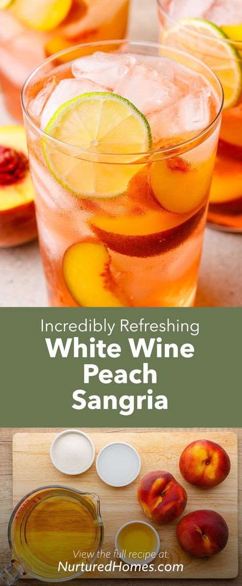 Incredibly Refreshing and Light White Wine Peach Sangria - Nurtured Homes Sangria White Wine, White Wine Sangria Peach, Refreshment Drinks, Peach Sangria Recipes, Sangria White, Homemade Sangria, White Sangria Recipe, Grinch Punch, Infused Liquors