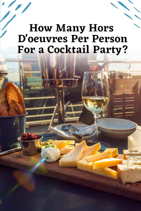 How To Host A Cocktail Party, How To Host A Cocktail Party At Home, How Many Appetizers Per Person, Cocktail Party Hors D’oeuvres, Cocktail Party Menu Ideas, Pickle Bar, Cocktail Party Planning, Bourbon Party, Cocktail Party Appetizers