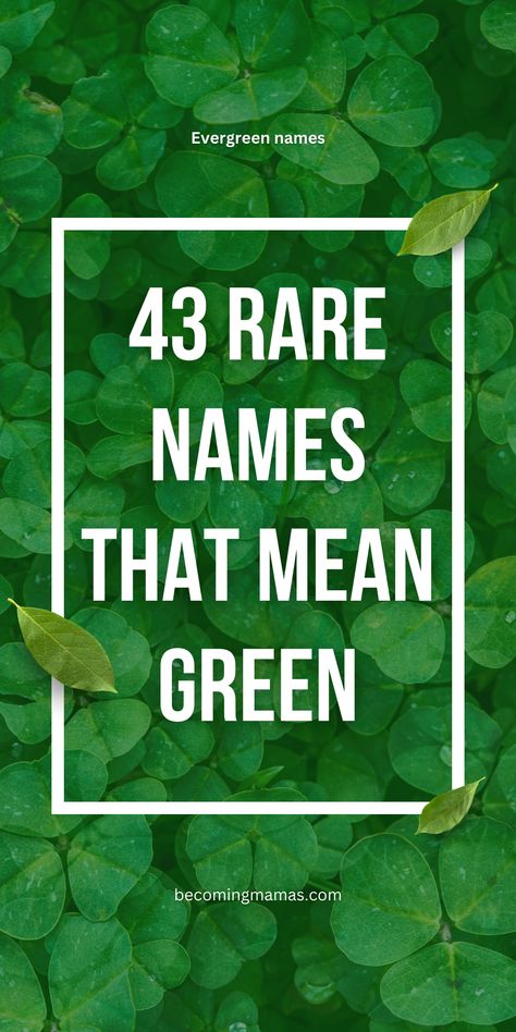 green names girls boys Names Meaning Green, Names That Mean Green, Shades Of Green Names, Green Names, Nature Names For Boys, Berry Names, Green Color Names, Green Name, Green Characters