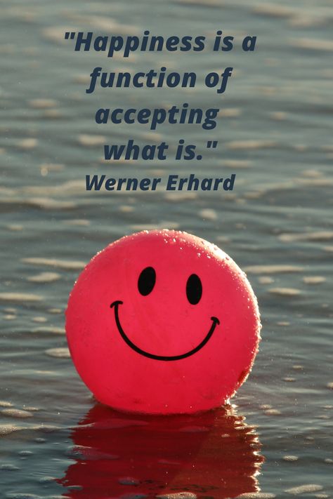 "Happiness is a function of accepting what is." Werner Erhard Relaxed Quotes Positivity, Uplifting Quotes Positive, Inspirational Smile Quotes, Positive Vibes Quotes, Happy Life Quotes, Happy Quotes Positive, Inspirational Words Of Wisdom, Vibe Quote, Morning Greetings Quotes