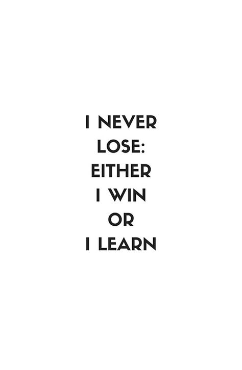 You Either Win Or Learn, You Win Or You Learn, Watch Me Win Quotes, I Lost You But I Found Me So I Win, I Never Lose I Either Win Or Learn, It’s Not Over Until I Win, Hope Quotes Never Give Up, I Will Win, Poetry Wallpaper