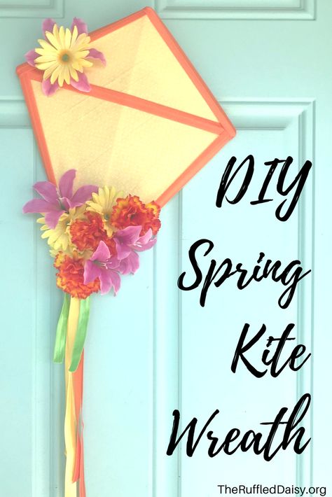 Easy DIY Spring Kite Wreath - The Ruffled Daisy Welcome April, Diy Kite, Kites Craft, Spring Door Decoration, Nursing Home Activities, May Crafts, April Crafts, Diy Spring Wreath, Crafts For Seniors