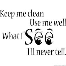 Washroom Cleanliness Quotes. QuotesGram Toilet Funny Quotes, Bathroom Wall Sticker Ideas, Slogan On Save Environment, Cleanliness Quotes, Nana Wall, Funny Toilet Signs, Shower Quotes, Clean Toilet, Cleaning Quotes