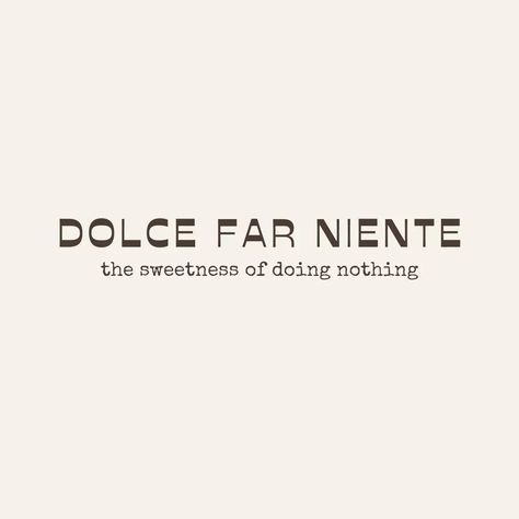 La Dolce Vita Meaning, Dulce Far Niente Tattoo, Dolce Far Niente Aesthetic, La Dolce Far Niente, Dolce Far Niente, Live Art, Small Girl Tattoos, Delicate Tattoo, Small Girl